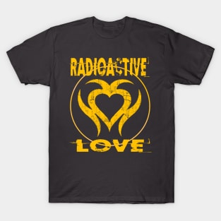 Radioactive Love T-Shirt